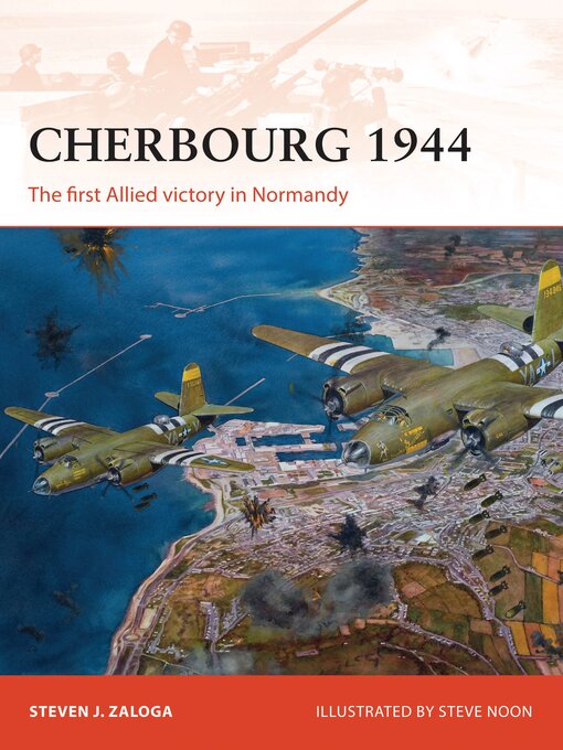 Title details for Cherbourg 1944 by Steven J. Zaloga - Available